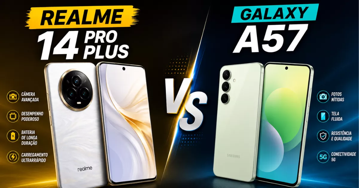 Realme 14 Pro Plus vs Galaxy A57 qual o melhor